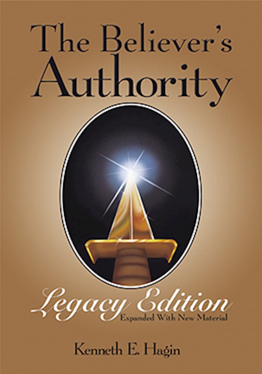 The Believer's Authority (Legacy Edition) PB - Kenneth E Hagin